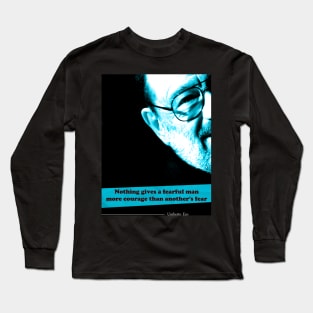 Umberto Eco Quote Long Sleeve T-Shirt